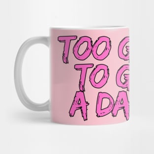 Too glam  to give a damn. Mug